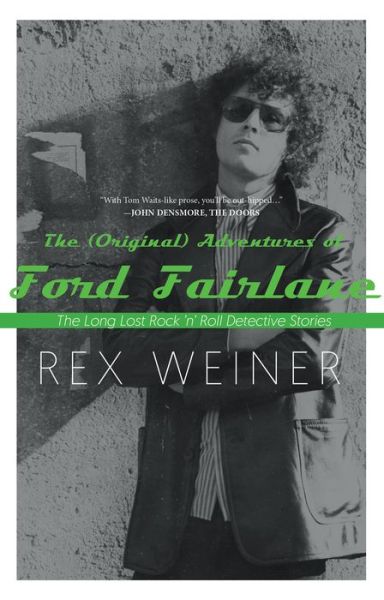 Cover for Rex Weiner · The (Original) Adventures of Ford Fairlane: The Long Lost Rock n' Roll Detective Stories (Paperback Book) (2018)