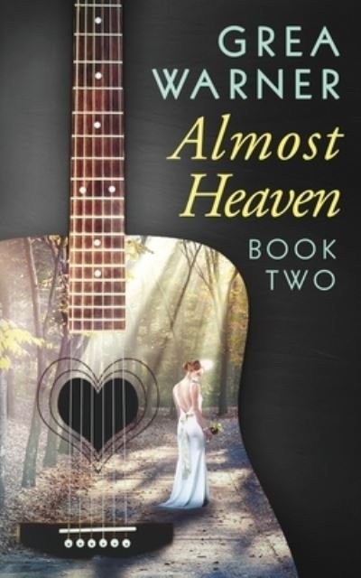 Almost Heaven - Grea Warner - Bøker - Inkspell Publishing - 9781945910807 - 12. juli 2018