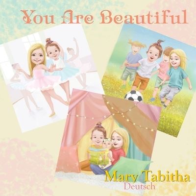 You Are Beautiful - Mary Tabitha Deutsch - Books - Performance Publishing Group - 9781946629807 - February 26, 2021