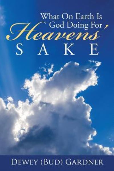 Cover for Gardner · What on Earth Is God Doing for Heavens' Sake (Paperback Book) (2017)