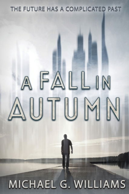 Cover for Michael G Williams · A Fall in Autumn (Paperback Bog) (2019)