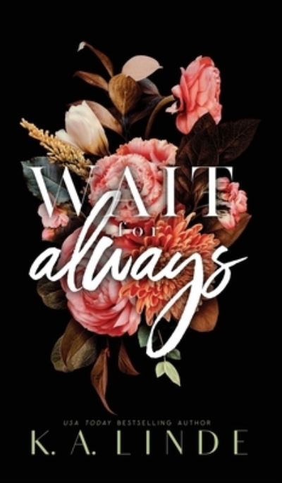 Cover for K. A. Linde · Wait for Always (Book) (2023)