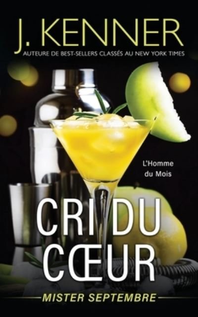 Cri du coeur: Mister Septembre - L'Homme Du Mois - J Kenner - Books - Martini & Olive - 9781949925807 - September 14, 2020