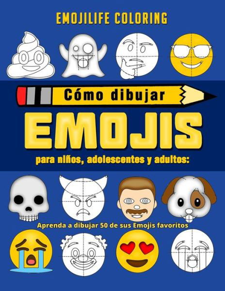 Como dibujar emojis para ninos, adolescentes y adultos - Emojilife Coloring - Książki - Activity Books - 9781951355807 - 7 grudnia 2019