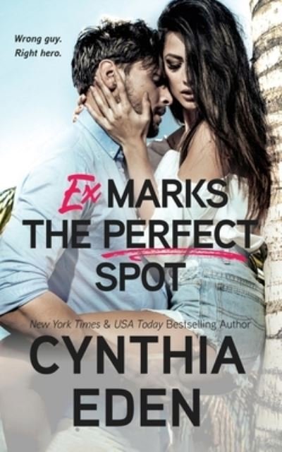Cover for Cynthia Eden · Ex Marks the Perfect Spot (Bok) (2022)