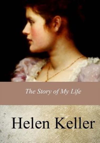 Cover for Helen Keller · The Story of My Life (Taschenbuch) (2017)