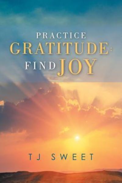 Cover for Tj Sweet · Practice Gratitude (Paperback Book) (2019)