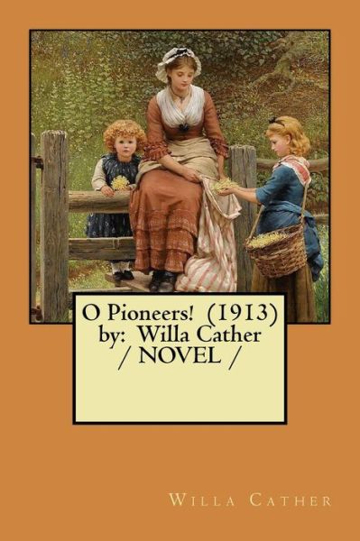 Cover for Willa Cather · O Pioneers!  by (Taschenbuch) (2018)