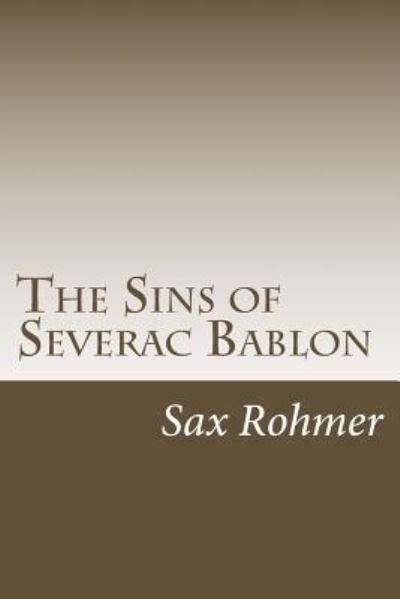 Cover for Sax Rohmer · The Sins of Severac Bablon (Pocketbok) (2018)