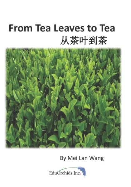 Cover for Mei Lan Wang · From Tea Leaves to Tea (Book) (2020)