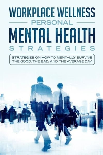 Cover for Acr Publishing · Workspace Wellness Personal Mental Health Strategies (Pocketbok) (2018)