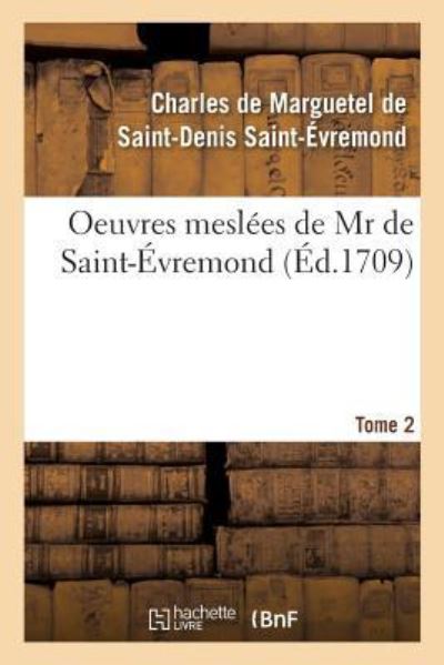 Cover for Charles Marguetel de St-Denis St-Evremond · Oeuvres Meslees Tome 2 (Paperback Book) (2016)