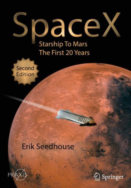 Cover for Erik Seedhouse · SpaceX: Starship to Mars – The First 20 Years - Space Exploration (Paperback Book) [2nd ed. 2022 edition] (2022)