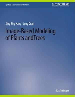 Cover for Sing Bang Kang · Image-Based Modeling of Plants and Trees - Synthesis Lectures on Computer Vision (Paperback Book) (2009)