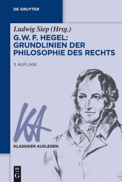 Cover for Ludwig Siep · G. W. F. Hegel - Grundlinien der Philosophie des Rechts (Hardcover Book) (2014)