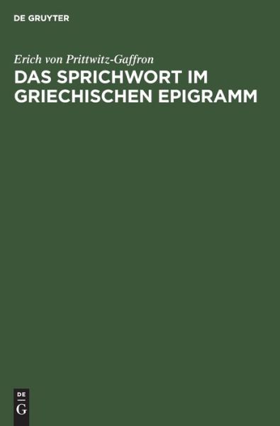 Cover for Erich von Prittwitz-Gaffron · Sprichwort Im Griechischen Epigramm (Book) (1912)