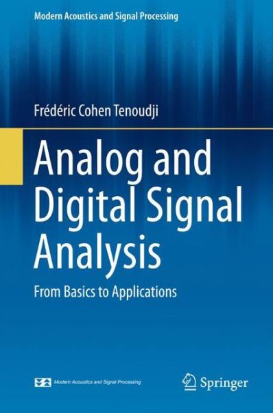 Frederic Cohen Tenoudji · Analog and Digital Signal Analysis: From Basics to Applications - Modern Acoustics and Signal Processing (Hardcover Book) [2016 edition] (2016)