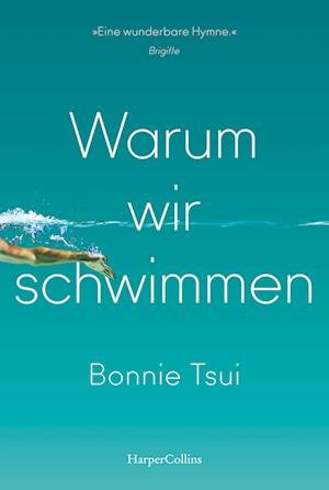 Cover for Bonnie Tsui · Warum wir schwimmen (Bok) (2024)