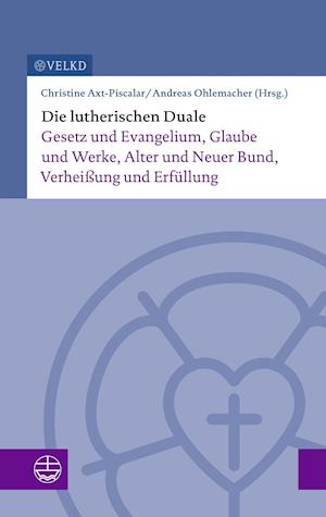 Lutherischen Duale - Christine Axt-Piscalar - Książki - Evangelische Verlagsanstalt GmbH - 9783374068807 - 1 czerwca 2021