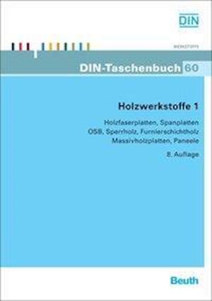 Holzwerkstoffe 1 - DIN e.V. - Bücher - Beuth Verlag - 9783410221807 - 27. September 2011