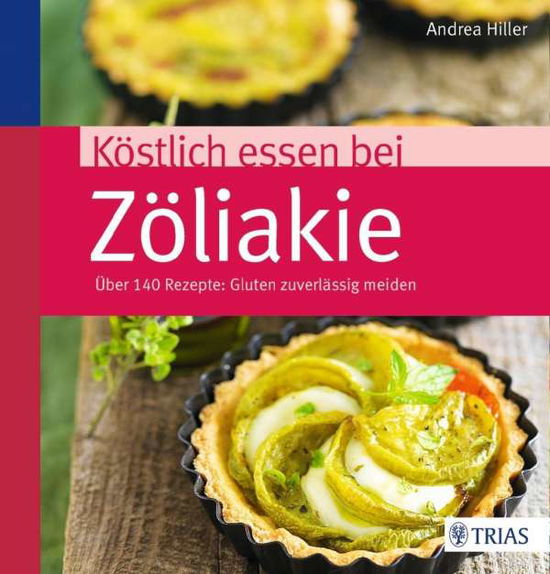 Cover for Hiller · Köstlich essen bei Zöliakie (Book)