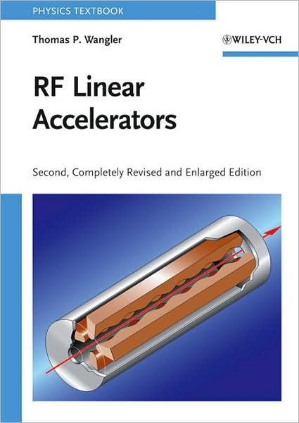 Cover for Wangler, Thomas P. (Los Alamos National Laboratory) · RF Linear Accelerators (Paperback Book) [2nd, Completely Revised and Enlarged edition] (2008)