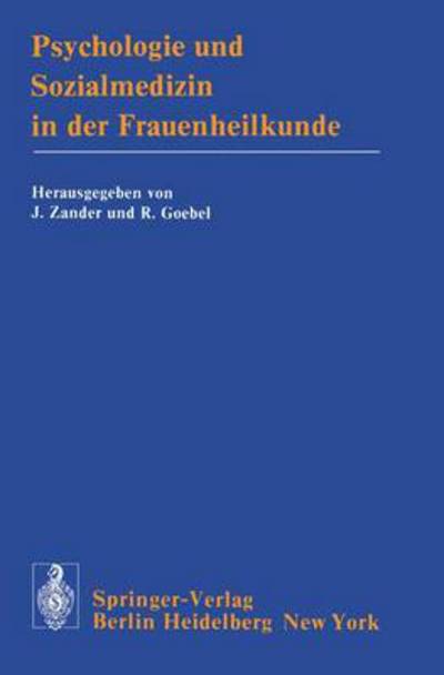 Psychologie und Sozialmedizin in der Frauenheilkunde - J Zander - Książki - Springer-Verlag Berlin and Heidelberg Gm - 9783540081807 - 1 czerwca 1977