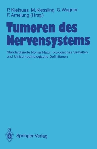 Cover for P Kleihues · Tumoren des Nervensystems (Taschenbuch) (1988)