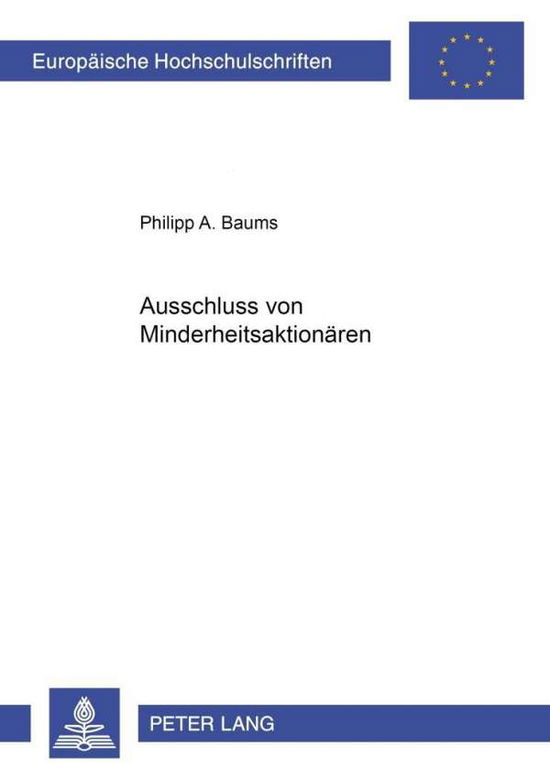 Cover for Philipp A Baums · Ausschluss Von Minderheitsaktionaeren - Europaeische Hochschulschriften Recht (Paperback Book) [German edition] (2001)