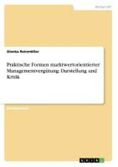 Cover for Alenka Reinmoeller · Praktische Formen marktwertorientierter Managementvergutung: Darstellung und Kritik (Paperback Book) [German edition] (2007)