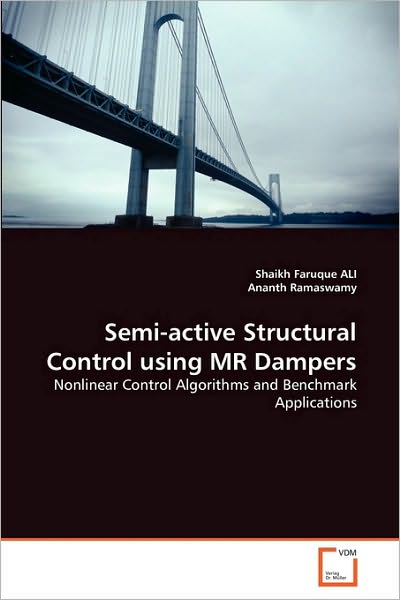 Cover for Ananth Ramaswamy · Semi-active Structural Control Using Mr Dampers: Nonlinear Control Algorithms and Benchmark Applications (Paperback Book) (2010)