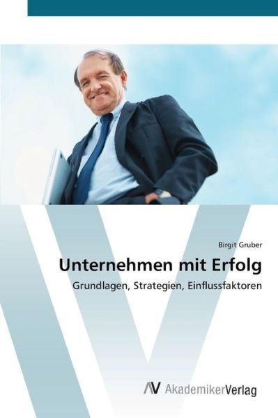Cover for Gruber · Unternehmen mit Erfolg (Bog) (2012)