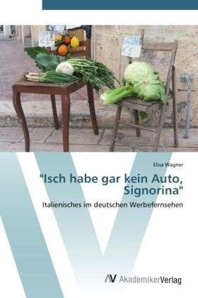 Cover for Wagner · &quot;Isch habe gar kein Auto, Signor (Bok) (2012)