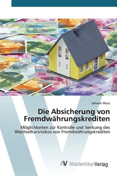 Cover for Wurz Johann · Die Absicherung Von Fremdwahrungskrediten (Paperback Book) (2015)