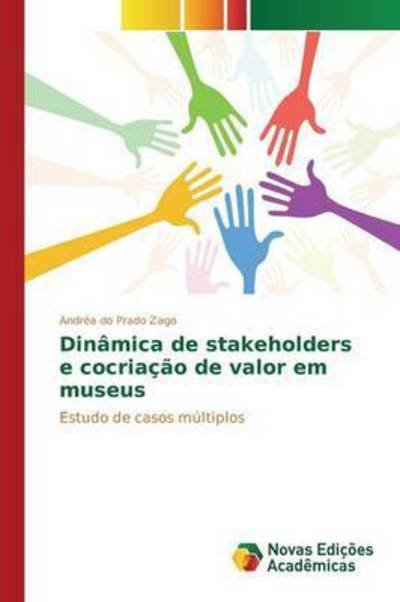 Cover for Do Prado Zago Andrea · Dinamica De Stakeholders E Cocriacao De Valor Em Museus (Pocketbok) (2015)