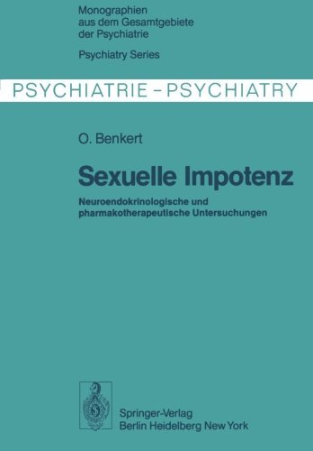 Cover for Otto Benkert · Sexuelle Impotenz - Monographien Aus Dem Gesamtgebiete Der Psychiatrie (Taschenbuch) [Softcover Reprint of the Original 1st Ed. 1977 edition] (2011)
