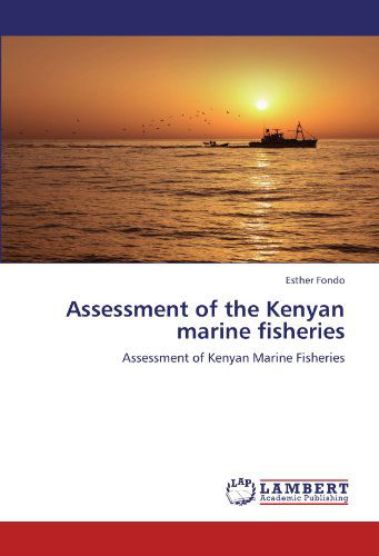 Cover for Esther Fondo · Assessment of the Kenyan Marine Fisheries: Assessment of Kenyan Marine Fisheries (Paperback Book) (2012)
