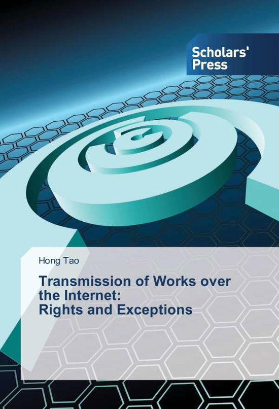 Transmission of Works over the Inte - Tao - Livros -  - 9783659840807 - 