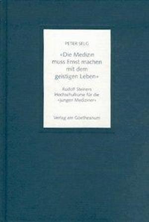 Cover for Peter Selg · Medizin Muss Ernst Machen. (Book)