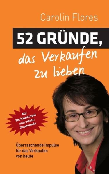 Cover for Carolin Flores · 52 Grunde, Das Verkaufen Zu Lieben (Paperback Bog) (2017)