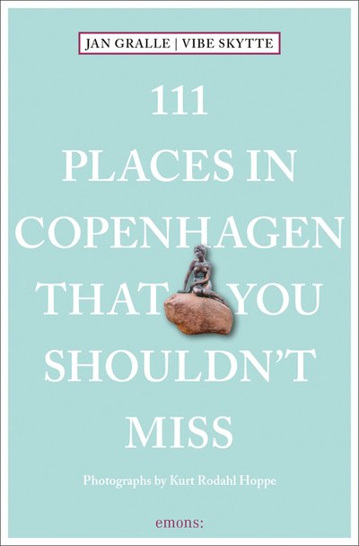 Cover for Jan Gralle · 111 Places in Copenhagen That You Shouldn't Miss - 111 Places (Paperback Book) (2019)