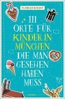 Cover for Florian Kinast · 111 Orte für Kinder in München, die man gesehen haben muss (Bok) (2024)