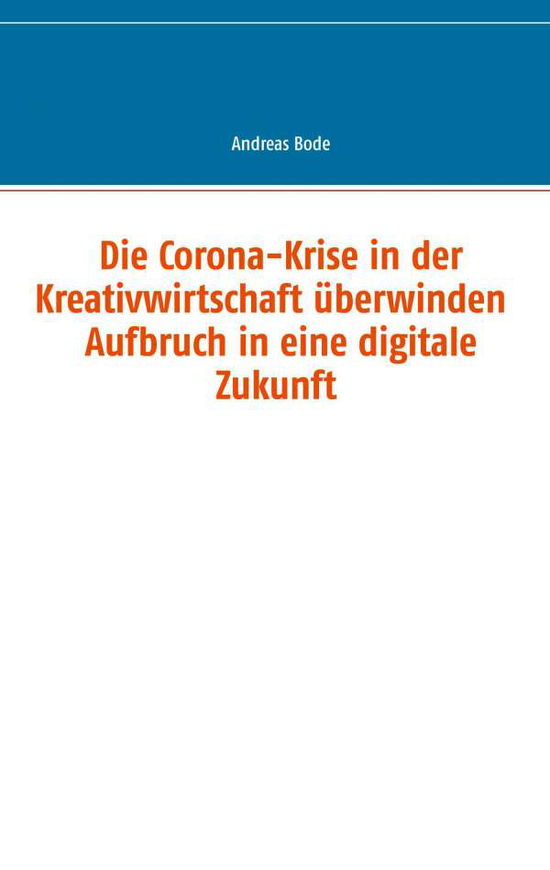 Cover for Bode · Die Corona-Krise in der Kreativwir (Buch)