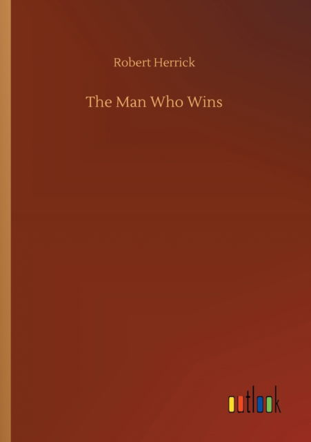 Cover for Robert Herrick · The Man Who Wins (Paperback Book) (2020)