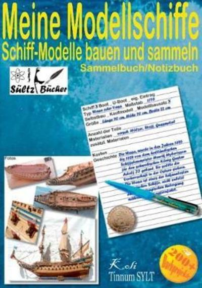 Meine Modellschiffe - Schiff Mode - Sültz - Books -  - 9783752842807 - July 13, 2018