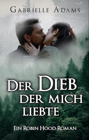 Cover for Gabrielle Adams · Der Dieb der mich liebte (Book) (2022)