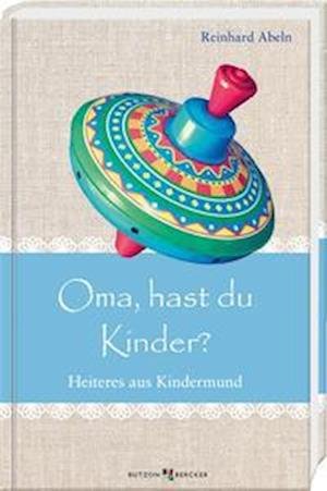 Cover for Reinhard Abeln · Oma, hast du Kinder? (Book) (2022)