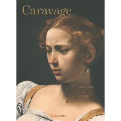 Cover for Sebastian Schutze · Caravage. l'Oeuvre Complet (Innbunden bok) (2015)