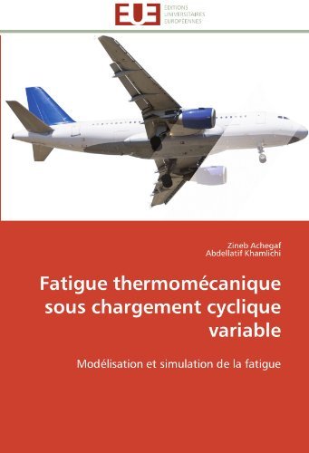 Cover for Abdellatif Khamlichi · Fatigue Thermomécanique Sous Chargement  Cyclique Variable: Modélisation et Simulation De La Fatigue (Paperback Book) [French edition] (2018)