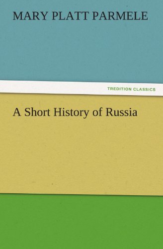 Cover for Mary Platt Parmele · A Short History of Russia (Tredition Classics) (Paperback Book) (2011)
